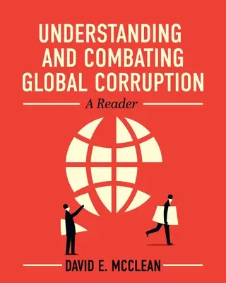 Pochopenie a boj proti globálnej korupcii: Čítanka o korupcii a jej dôsledkoch - Understanding and Combating Global Corruption: A Reader
