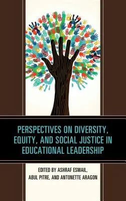 Perspektívy rozmanitosti, rovnosti a sociálnej spravodlivosti vo vedení vzdelávania - Perspectives on Diversity, Equity, and Social Justice in Educational Leadership