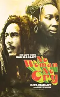 No Woman No Cry: Môj život s Bobom Marleym - No Woman No Cry: My Life with Bob Marley