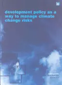 Rozvojová politika ako spôsob riadenia rizík zmeny klímy - Development Policy as a Way to Manage Climate Change Risks