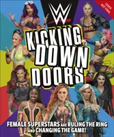 WWE vykopáva dvere - Ženské superhviezdy vládnu ringu a menia hru! - WWE Kicking Down Doors - Female Superstars Are Ruling the Ring and Changing the Game!