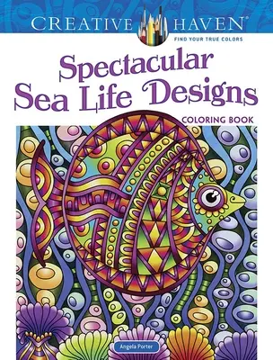 Creative Haven Veľkolepé vzory morského života Omaľovánky - Creative Haven Spectacular Sea Life Designs Coloring Book