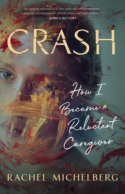 Crash: Ako som sa stal neochotným opatrovateľom - Crash: How I Became a Reluctant Caregiver