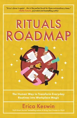 Rituály Cestovná mapa: Ľudský spôsob, ako premeniť každodenné rutiny na pracovné kúzlo - Rituals Roadmap: The Human Way to Transform Everyday Routines Into Workplace Magic