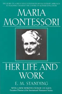 Mária Montessori: jej život a dielo - Maria Montessori: Her Life and Work