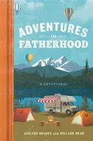 Dobrodružstvá otcovstva: A Devotional: Asociácia pre deti a mládež - Adventures in Fatherhood: A Devotional