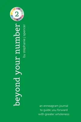 Za hranicami svojho čísla 2: enneagramový denník, ktorý vás povedie vpred s väčšou celistvosťou - Beyond Your Number Type 2: an enneagram journal to guide you forward with greater wholeness