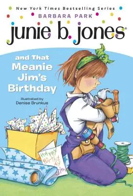 Junie B. Jones #6: Junie B. Jones a narodeniny toho zlého Jima - Junie B. Jones #6: Junie B. Jones and That Meanie Jim's Birthday