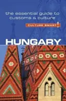 Maďarsko - Culture Smart!, 88. diel: Základný sprievodca zvyklosťami a kultúrou - Hungary - Culture Smart!, Volume 88: The Essential Guide to Customs & Culture