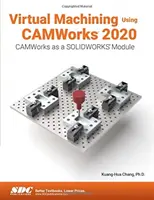 Virtuálne obrábanie s použitím CAMworks 2020 - Virtual Machining Using Camworks 2020