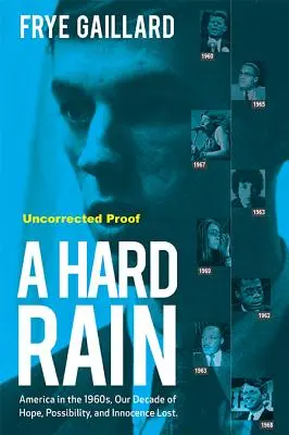 Ťažký dážď: Amerika v šesťdesiatych rokoch, desaťročie nádeje, možností a stratenej nevinnosti - A Hard Rain: America in the 1960s, Our Decade of Hope, Possibility, and Innocence Lost