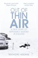 Z ničoho nič - skutočný príbeh o nemožnej vražde na Islande - Out of Thin Air - A True Story Of Impossible Murder In Iceland