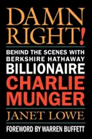 Prekliate právo!: V zákulisí s miliardárom z Berkshire Hathaway Charliem Mungerom - Damn Right!: Behind the Scenes with Berkshire Hathaway Billionaire Charlie Munger