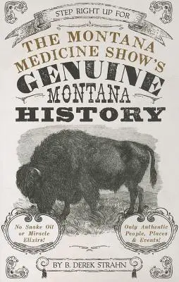 Skutočná história Montany v Montane - The Montana Medicine Show's Genuine Montana History