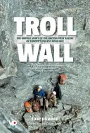 Troll Wall - Nevypovedaný príbeh britského prvovýstupu na najvyššiu skalnú stenu Európy - Troll Wall - The untold story of the British first ascent of Europe's tallest rock face
