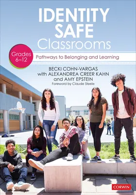 Identity Safe Classrooms, Grades 6-12: Cesty k spolupatričnosti a vzdelávaniu - Identity Safe Classrooms, Grades 6-12: Pathways to Belonging and Learning