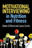Motivačné rozhovory v oblasti výživy a fitnes - Motivational Interviewing in Nutrition and Fitness