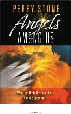 Anjeli medzi nami: Čo Biblia odhaľuje o stretnutiach s anjelmi - Angels Among Us: What the Bible Reveals about Angelic Encounters