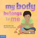 Moje telo patrí mne: Kniha o bezpečnosti tela - My Body Belongs to Me: A Book about Body Safety