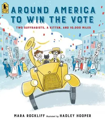 Okolo Ameriky, aby sme získali hlasy: Dve sufražetky, mačiatko a 10 000 míľ - Around America to Win the Vote: Two Suffragists, a Kitten, and 10,000 Miles