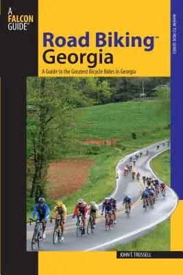 Cestná cyklistika(tm) Georgia: Sprievodca po najväčších cyklistických výletoch v Gruzínsku - Road Biking(tm) Georgia: A Guide to the Greatest Bicycle Rides in Georgia