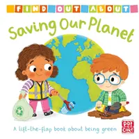 Zistite viac o: Zachráňme našu planétu - stolová knižka s odklopiteľnými okienkami o tom, ako byť ekologický - Find Out About: Saving Our Planet - A lift-the-flap board book about being green