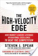 Vysokorýchlostná výhoda: Ako lídri na trhu využívajú prevádzkovú dokonalosť, aby porazili konkurenciu - The High-Velocity Edge: How Market Leaders Leverage Operational Excellence to Beat the Competition