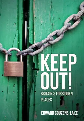 Držte sa ďalej! Zakázané miesta v Británii - Keep Out!: Britain's Forbidden Places