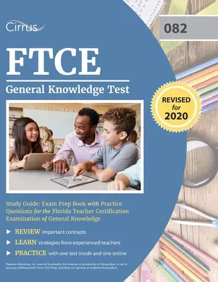 FTCE General Knowledge Test Study Guide: Prípravná kniha na skúšku s praktickými otázkami pre certifikačnú skúšku všeobecných vedomostí pre učiteľov na Floride - FTCE General Knowledge Test Study Guide: Exam Prep Book with Practice Questions for the Florida Teacher Certification Examination of General Knowledge