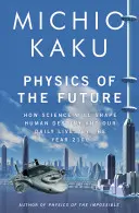 Fyzika budúcnosti - Vynálezy, ktoré zmenia náš život - Physics of the Future - The Inventions That Will Transform Our Lives