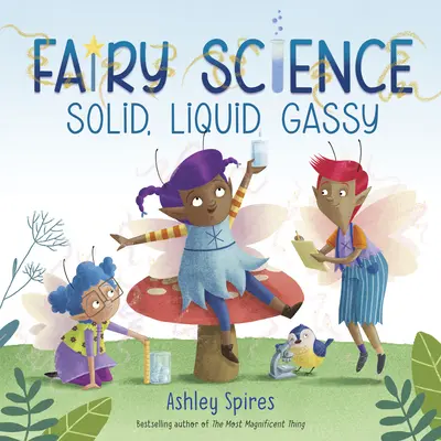 Pevné, tekuté, plynné! (Rozprávkový vedecký príbeh) - Solid, Liquid, Gassy! (a Fairy Science Story)