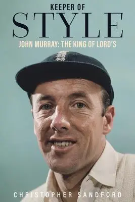 Strážca štýlu: John Murray, kráľ Lord's - Keeper of Style: John Murray, the King of Lord's