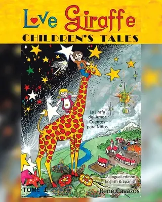 Láskavé žirafie rozprávky pre deti (anglické a španielske vydanie): La Jirafa del Amor Cuentos para Nios - Love Giraffe Children's Tales (English and Spanish Edition): La Jirafa del Amor Cuentos para Nios
