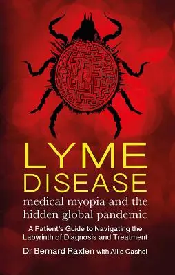 Borelióza: Lekárska krátkozrakosť a skrytá globálna pandémia - Lyme Disease: Medical Myopia & the Hidden Global Pandemic