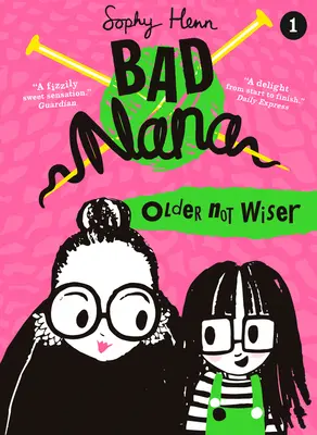 Starší, nie múdrejší (Zlá Nana, kniha 1) - Older Not Wiser (Bad Nana, Book 1)