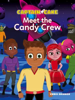 Kapitán Cake: Zoznámte sa s posádkou cukríkov - Captain Cake: Meet the Candy Crew