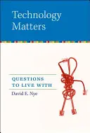 Technology Matters: Otázky pre život - Technology Matters: Questions to Live with