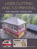 Laserové rezanie v 3-D tlači pre železničných modelárov - Laser Cutting in 3-D Printing for Railway Modellers