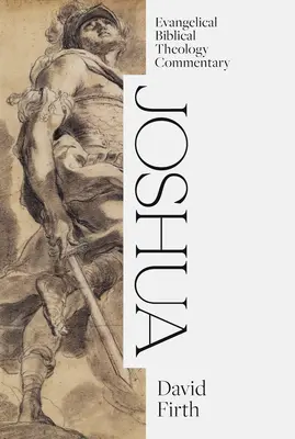 Joshua: Jozue: Evanjelický biblický teologický komentár - Joshua: Evangelical Biblical Theology Commentary