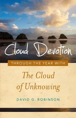 Oblačná oddanosť: Cez rok s oblakom nevedomosti - Cloud Devotion: Through the Year with the Cloud of Unknowing