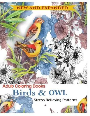 Kniha na vyfarbovanie pre dospelých: Sovy a vtáky: Relaxačné vzory na vyfarbenie! - Coloring Book for Adult: Owls & Birds: Relaxation Designs to Color!