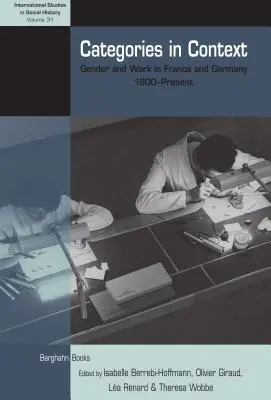 Kategórie v kontexte: Rod a práca vo Francúzsku a Nemecku od roku 1900 do súčasnosti - Categories in Context: Gender and Work in France and Germany, 1900-Present