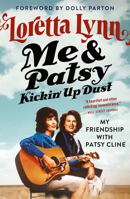 Ja a Patsy Kickin' Up Dust: My Friendship with Patsy Cline - Me & Patsy Kickin' Up Dust: My Friendship with Patsy Cline