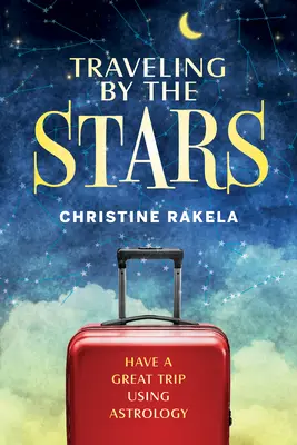 Cestovanie po hviezdach: Najlepší možný výlet pomocou astrológie! - Traveling by the Stars: Have the Best Trip Possible Using Astrology!