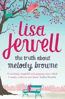 Pravda o Melody Browneovej - od autorky bestselleru The Family Upstairs - Truth About Melody Browne - From the number one bestselling author of The Family Upstairs