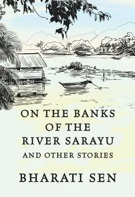 Na brehoch rieky Sarayu: Nevypovedané príbehy žien v Indii - On the Banks of River Sarayu: Untold Stories of the Women of India
