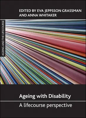 Starnutie so zdravotným postihnutím: A Lifecourse Perspective - Ageing with Disability: A Lifecourse Perspective
