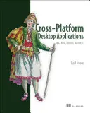 Desktopové aplikácie pre rôzne platformy: Node, Electron a Nw.Js - Cross-Platform Desktop Applications: Using Node, Electron, and Nw.Js