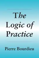 Logika praxe - The Logic of Practice