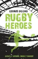 Ragbyoví hrdinovia: Prízračná pôda, smrteľné nebezpečenstvo - Rugby Heroes: Ghostly Ground, Deadly Danger